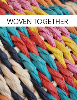 Image of woven, dyed straw (like the close up of a basket) with text overlay that reads "woven together"